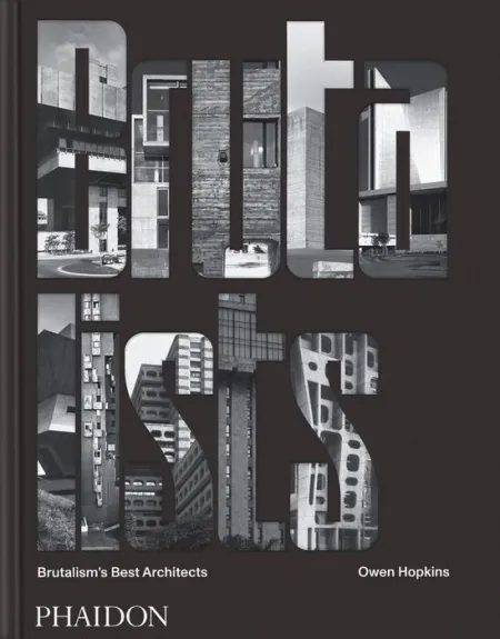 The Brutalists : Brutalism?S Best Architects