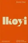 Ikoyi - a Journey Through Bold Heat With Recipes -