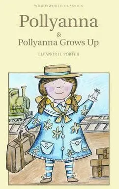 Pollyanna & Pollyanna Grows Up