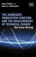 The Aggregate Production Function And The Measurement Of Technical Change: Not Even Wrong