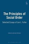 PRINCIPLES OF SOCIAL ORDER: SELECTED ESSAYS OF LON L. FULLER