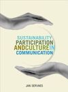 SUSTAINABILITY, PARTICIPATION AND CULTURE IN COMMUNICATION: THEORY AND PRAXIS