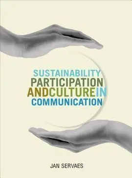Sustainability, Participation And Culture In Communication: Theory And Praxis