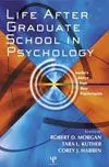 Life After Graduate School In Psychology / Morgan, Robert D.