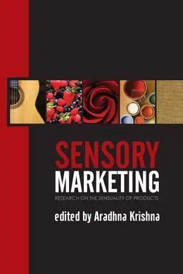 Sensory Marketing: Research On The Sensuality Of Products