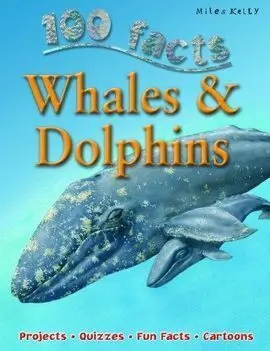 100 Facts: Whales & Dolphins