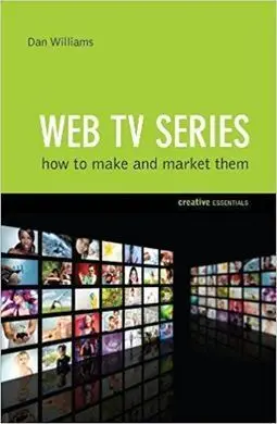 Web Tv Series: How To Make And Market Them