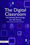 The Digital Classroom: Harnessing Technology For The Future Of Learning And Teaching