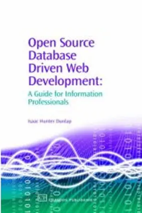 Open Source Database Driven Web Development / a Guide For Information Professionals