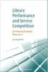 Library Performance And Service Competition: Devoloping Strategic Responses