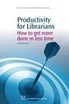 Productivity For Librarians How To Get More Done In Less Time