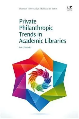 Private Philanthropic Trends In Academic Libraries