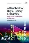 A HANDBOOK OF DIGITAL LIBRARY ECONOMICS