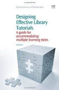Designing Effective Library Tutorials: a Guide For Accommodating Multiple Learni