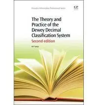 The Theory And Practice Of The Dewey Decimal Classification System (2Nd. Ed. )