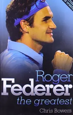 Roger Federer: The Greatest