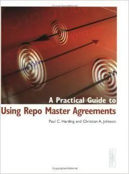 A Practical Guide To Using Repo Master Agreements