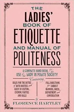 Ladies´ Book Of Etiquette And Manual Of Politeness