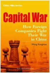 Capital War: How Foreign Companies Fight Their War In China