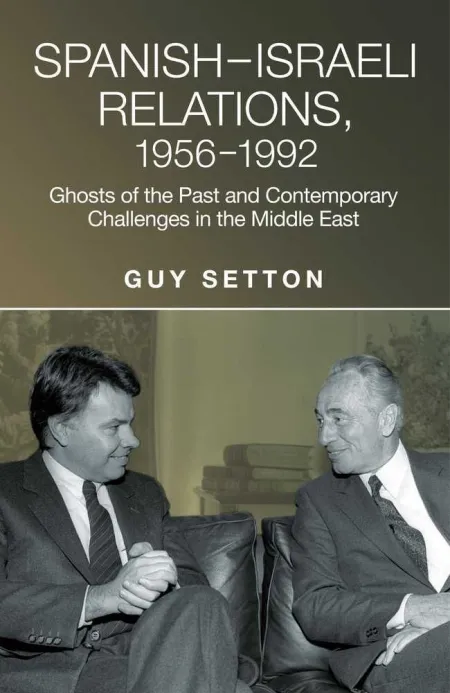 Spanishisraeli Relations, 19561992: Ghosts Of The Past And Contemporary Challeng
