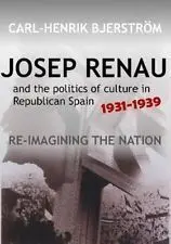 Josep Renau And The Politics Of Culture In Republican Spain. 1931-1939