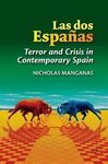 LAS DOS ESPAÑAS. TERROR AND CRISIS IN CONTEMPORARY SPAIN