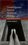 CONTEMPORARY CENTRAL AMERICAN FICTION: GENDER, SUBJECTIVITY AND AFFECT