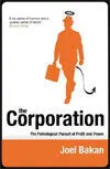 The Corporation The Pathological Pursuit Of Profit And Power