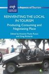 REINVENTING THE LOCAL IN TOURISM: PRODUCING, CONSUMING AND NEGOTIATING PLACE 
(MAY-16)