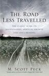 THE ROAD LESS TRAVELLED: A NEW PSYCHOLOGY OF LOVE, TRADITIONAL VALUES AND SPIRITUAL GROWTH