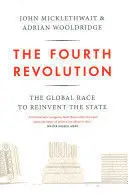 The Fourth Revolution. The Global Race To Reinvent The State
