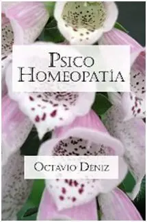 Psico - Homeopatía, Remedios para la Mente y el Corazón