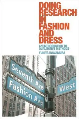 Doing Research In Fashion And Dress: An Introduction To Qualitative Methods