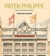 PATEK PHILIPPE. THE AUTHORIZED BIOGRAPHY