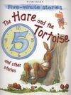 FIVE MINUTE STORIES THE HARE AND THE TORTOISE