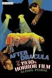 After Dracula. The 1930S Horror Film