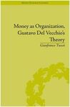 MONEYS AS ORGANIZATION, GUSTAVO DEL VECCHIO'S THEORY