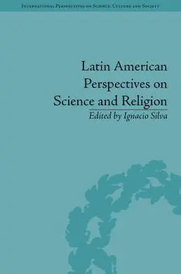 Latin American Perspectives On Science And Religion