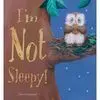 I'm Not Sleepy!