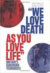 WE LOVE DEATH AS YOU LOVE LIFE