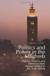 Politics And Power In The Maghreb