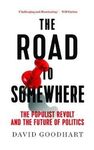THE ROAD TO SOMEWHERE. THE POPULIST REVOLT AND THE FUTURE OF POLITICS
