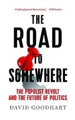 The Road To Somewhere. The Populist Revolt And The Future Of Politics