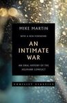 AN INTIMATE WAR: AN ORAL HISTORY OF THE HELMAND CONFLICT