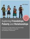 EXPLORING FRIENDSHIPS, PUBERTY AND RELATIONSHIPS