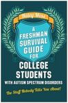 A FRESHMAN SURVIVAL GUIDE FOR COLLEGE STUDENTS