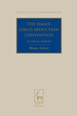 The Hague Child Abduction Convention. A Critical Analysis