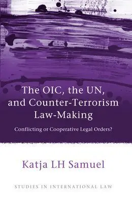The Oic, The Un, And Counter-Terrorism Law-Making