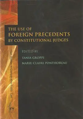 The Use Of Foreign Precedents By Constitutional Judges