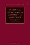 EVIDENTIAL UNCERTAINTY IN CAUSATION IN NEGLIGENCE